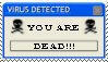 ID: Web stamp imitating a Microsoft Windows XP popup window, with a title bar that says "VIRUS DETECTED." The body text says "You are DEAD!!!." The body text is surrounded by skulls with crossbones, and the word "DEAD!!!" is on the prompt button. End ID.