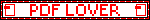 ID: Web blinkie that says "PDF LOVER" in a pixel font, with the red icon for PDF documents on either side. End ID.